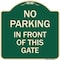 Signmission No Parking in Front of This Gate Heavy-Gauge Aluminum Architectural Sign, 18" x 18", G-1818-23716 A-DES-G-1818-23716 - alternate 1